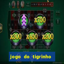 jogo do tigrinho que da bonus sem deposito