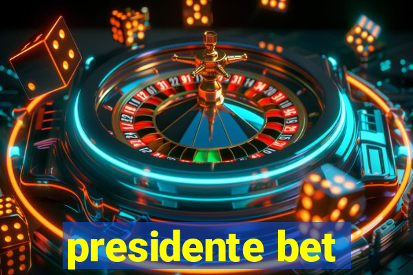 presidente bet