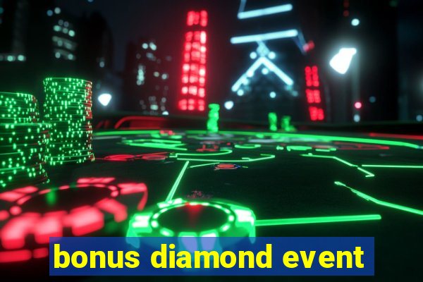 bonus diamond event