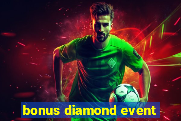 bonus diamond event