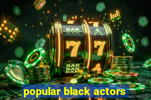 popular black actors