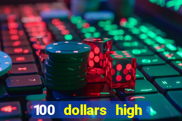 100 dollars high roller casino las vegas nevada