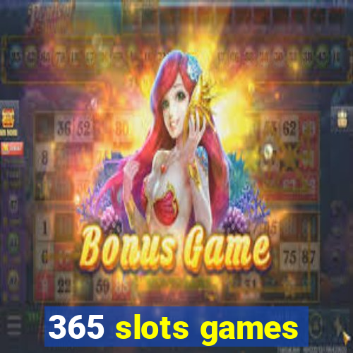 365 slots games