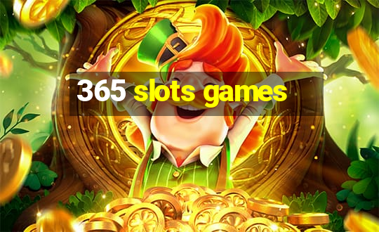 365 slots games