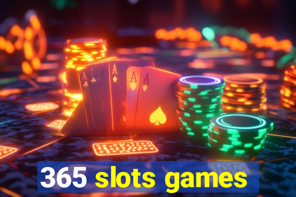 365 slots games