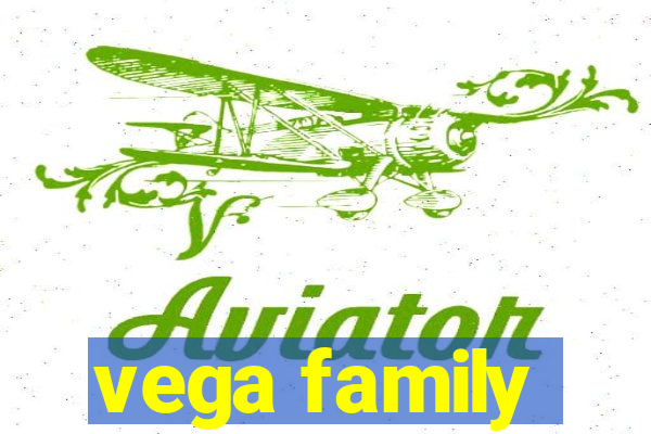 vega family