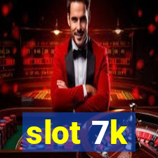 slot 7k