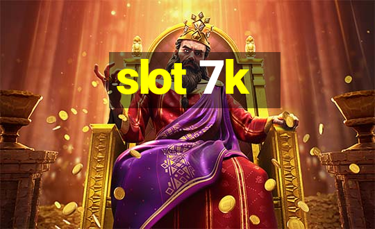 slot 7k