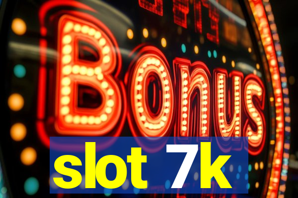 slot 7k