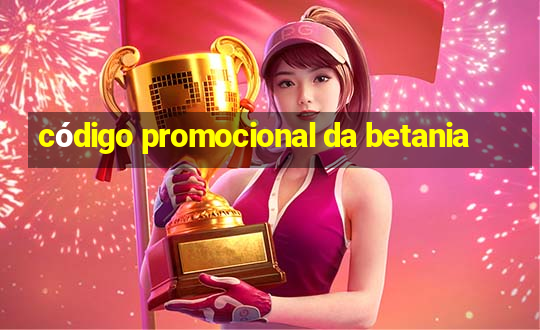 código promocional da betania