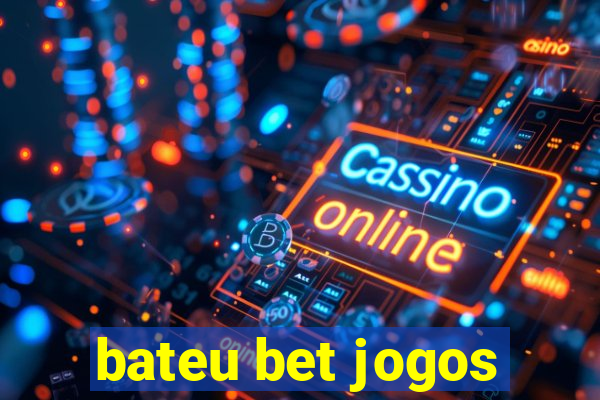 bateu bet jogos