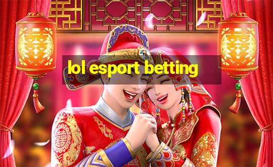 lol esport betting