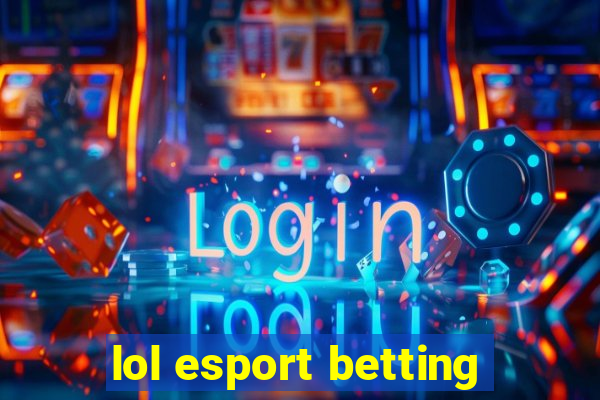 lol esport betting