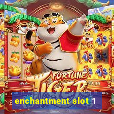 enchantment slot 1