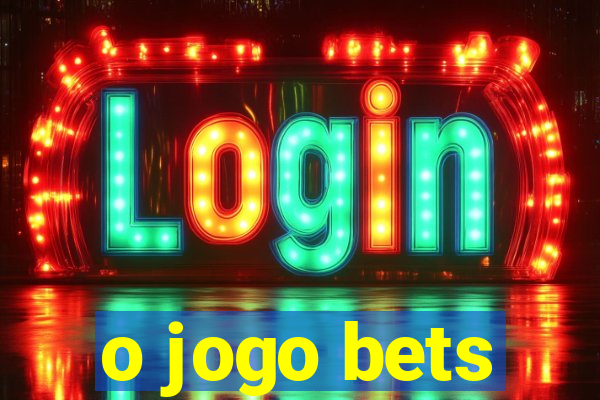 o jogo bets