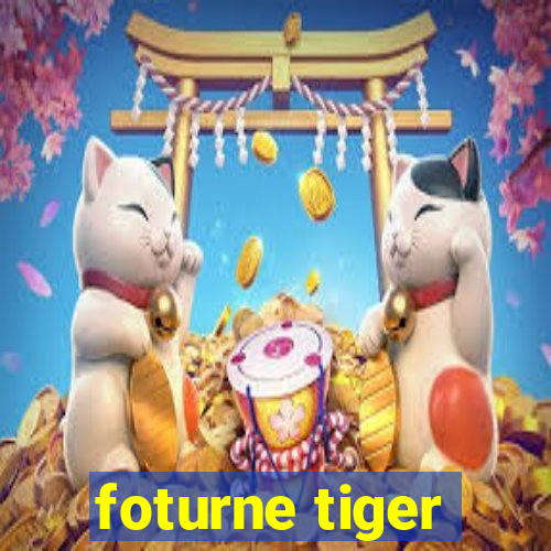 foturne tiger