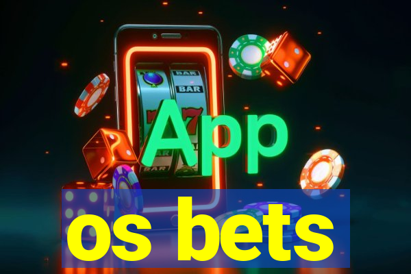 os bets