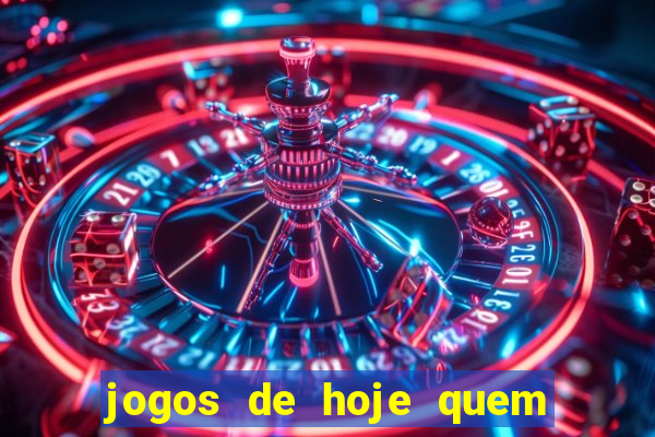 jogos de hoje quem tem mais chance de ganhar