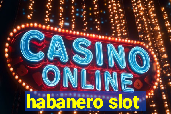 habanero slot