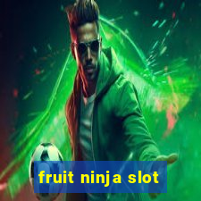 fruit ninja slot