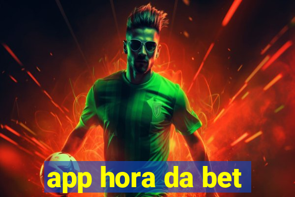 app hora da bet