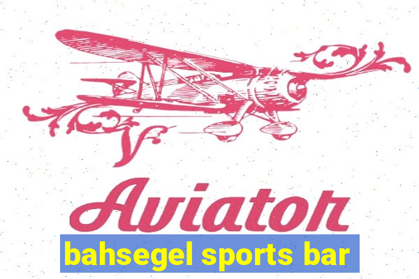 bahsegel sports bar