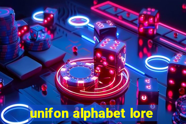 unifon alphabet lore