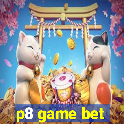 p8 game bet