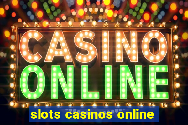 slots casinos online