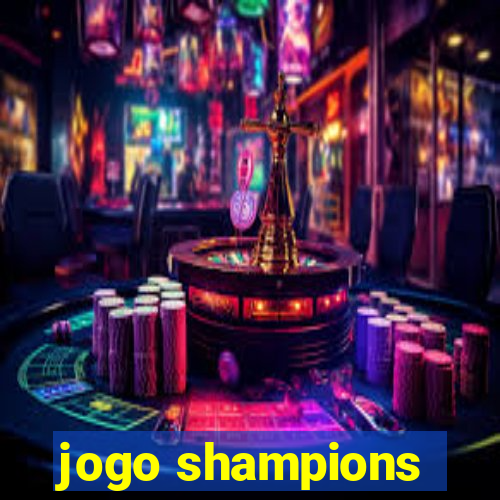 jogo shampions