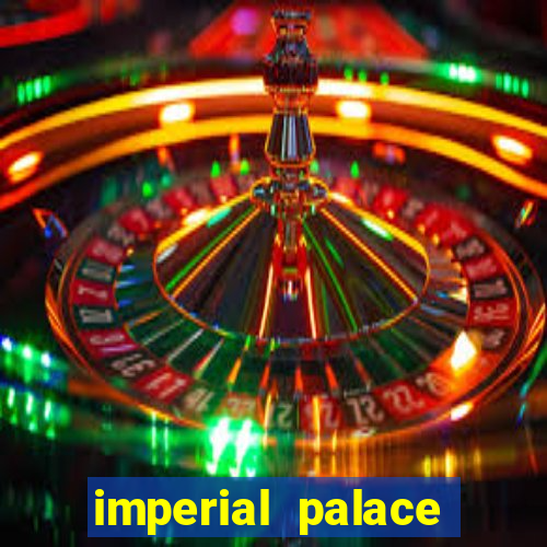 imperial palace hotel & casino