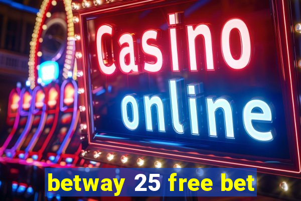 betway 25 free bet