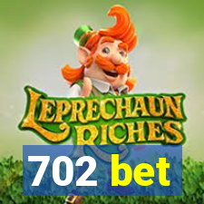 702 bet