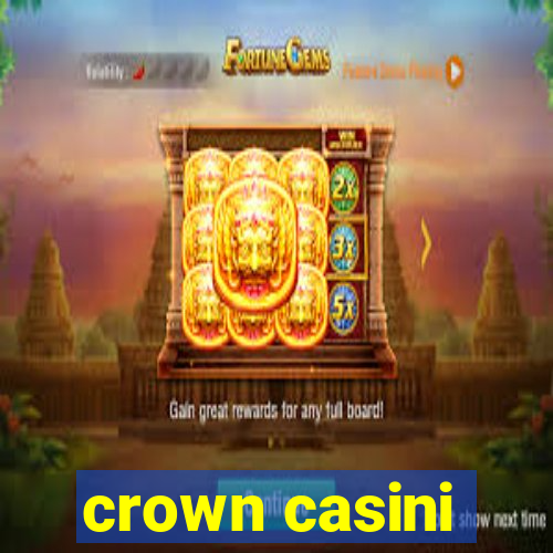 crown casini