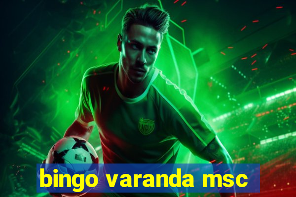 bingo varanda msc