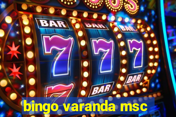 bingo varanda msc