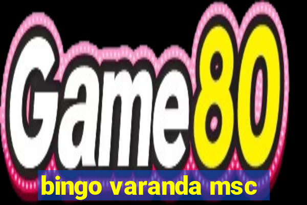 bingo varanda msc