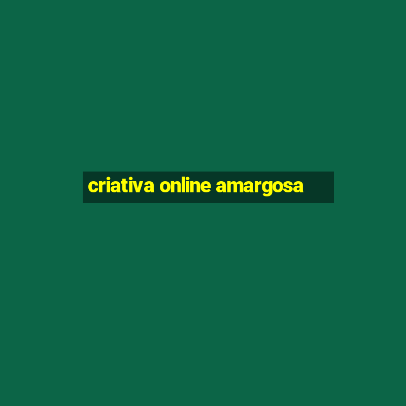 criativa online amargosa