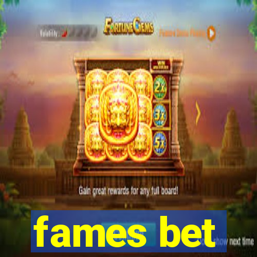 fames bet