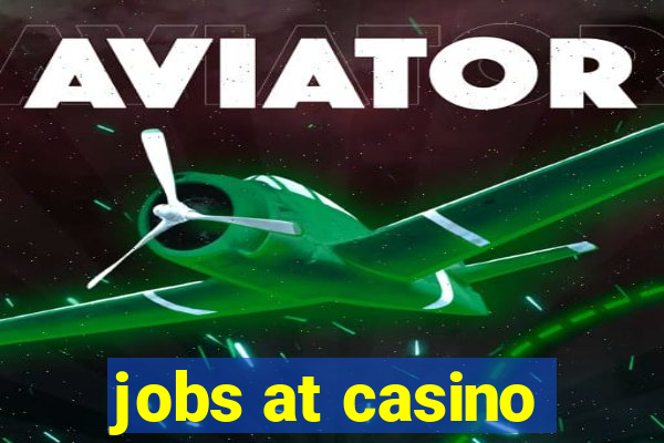 jobs at casino