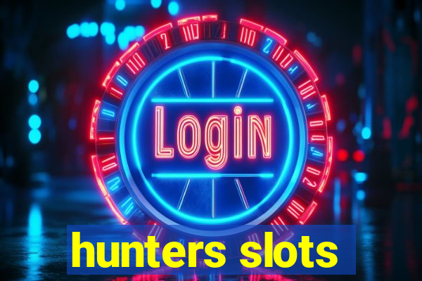 hunters slots