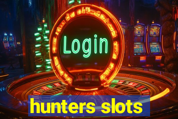 hunters slots