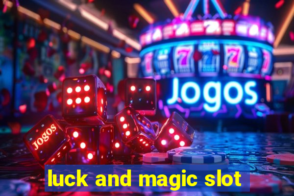 luck and magic slot