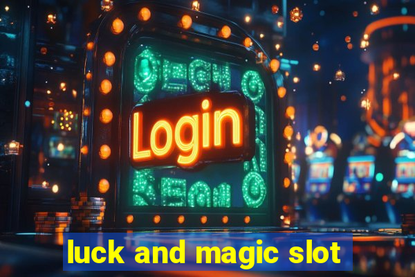 luck and magic slot