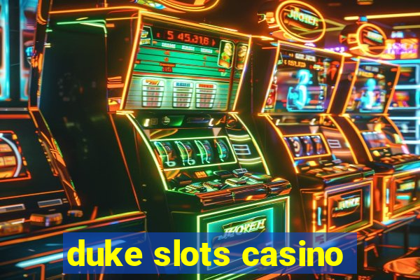 duke slots casino