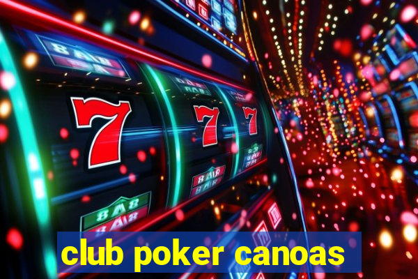 club poker canoas