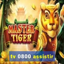 tv 0800 assistir