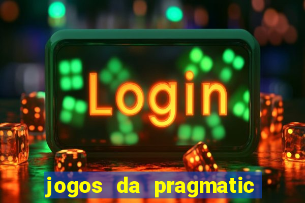 jogos da pragmatic que mais pagam