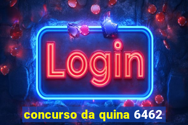 concurso da quina 6462