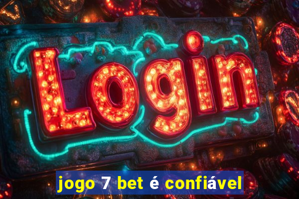 jogo 7 bet é confiável